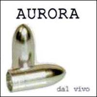 Aurora : Dal Vivo